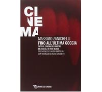 Fino all'ultima goccia. Tutto il cinema dei vampiri da «Dracula» a «True Blood»
