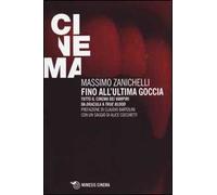 Fino all'ultima goccia. Tutto il cinema dei vampiri da «Dracula» a «True Blood»
