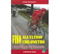 Fino all'ultimo chilometro. Il giro d'Italia da una motocicletta