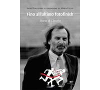 Fino all'ultimo fotofinish. Storia di Claudio