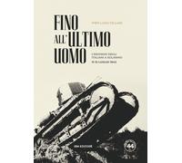 Fino all'ultimo uomo. L'eroismo degli italiani a Solarino 11-13 luglio 1943