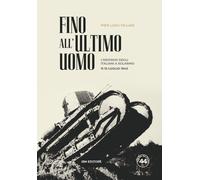 Fino all'ultimo uomo. L'eroismo degli italiani a Solarino 11-13 luglio 1943