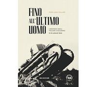 Fino all'ultimo uomo. L'eroismo degli italiani a Solarino 11-13 luglio 1943