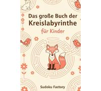Fino der Fuchs und die Kreislabyrinthe: Rätselspaß mit runden Labyrinthen für Kinder von 4-8 Jahren - mit kurzer Fuchs-Geschichte und vielen kindgerechten Kreis-Labyrinthen