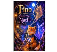 Fino und die flüsternde Nacht (Umgang mit Angst: 4-8 Jahre)