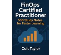 FinOps Certified Practitioner: 500 Study Notes for Faster Learning