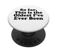 Finora questo è il più vecchio che io sia mai stato PopSockets PopGrip Adesivo