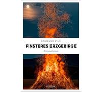 Finsteres Erzgebirge: Hochspannung in den mystischen Wäldern des Erzgebirges. Der 3. Fall für das Ermittlerteam Alexander Berghaus und Anne Keller - Kriminalroman