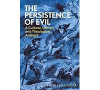 Fintan Lyons O.S.B. The Persistence of Evil (Tascabile)