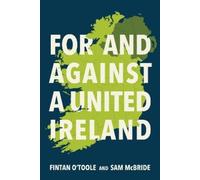 Fintan O'Toole Sam McBride For and Against a United Ireland (Copertina rigida)