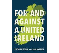 Fintan O'Toole Sam McBride For and Against a United Ireland (Tascabile)