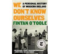 Fintan O'Toole We Don't Know Ourselves (Tascabile)