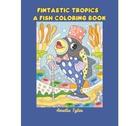 Fintastic Tropics: A Fish Coloring Book: