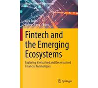 Fintech and the Emerging Ecosystems: Exploring Centralised and Decentralised Financial Technologies