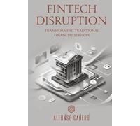 FinTech Disruption: Transforming Traditional Financial Services