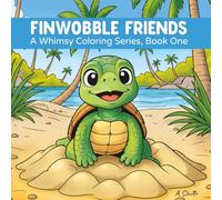 Finwobble Friends: A Whimsy Coloring Series. Book One
