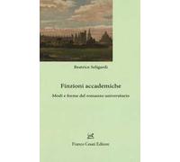 Finzioni accademiche. Mode e forme del romanzo universitario