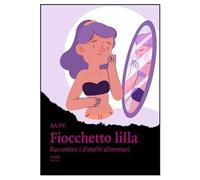 Fiocchetto lilla. Raccontare i disturbi alimentari