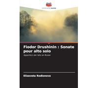 Fiodor Drushinin : Sonate pour alto solo: Apparition de l'alto en Russie