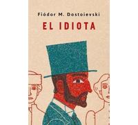 Fiodor M. Dosto El idiota. Edición conmemorativa / Idiot. Com (Copertina rigida)