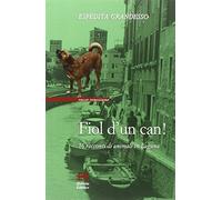 Fiol d'un can! 16 racconti di animali in laguna