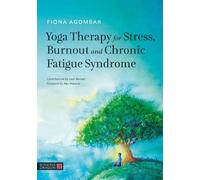 Fiona Agombar Yoga Therapy for Stress, Burnout and Chronic Fatigue S (Tascabile)