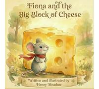 Fiona and the Big Block of Cheese