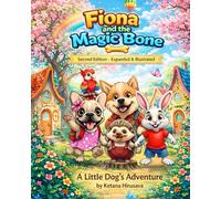Fiona and the Magic Bone: A Little Dog's Adventure