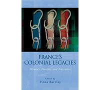 Fiona Barclay France's Colonial Legacies (Copertina rigida)