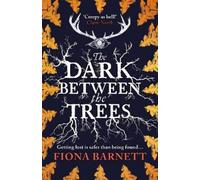 Fiona Barnett The Dark Between The Trees (Tascabile)