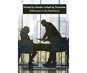 Fiona Beddoes-Jones Divided by Gender, United by Chocolate (Tascabile)
