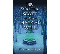 Fiona Boyd Sir Walter Scott and the Magical Well (Tascabile)
