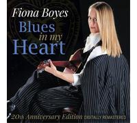 Fiona Boyes Blues in My Heart (CD) 20th Anniversary Album