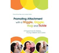 Fiona Brownlee Lind Promoting Attachment With a Wiggle, Giggle, Hug (Tascabile)