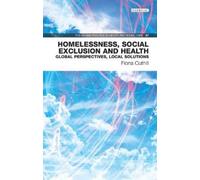 Fiona Cuthill Homelessness, Social Exclusion and Health (Tascabile)