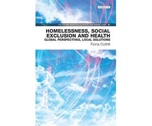 Fiona Cuthill Homelessness, Social Exclusion and Health (Tascabile)
