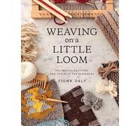 Fiona Daly Weaving on a Little Loom (Tascabile)