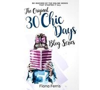 Fiona Ferris The Original 30 Chic Days Blog Series (Tascabile)