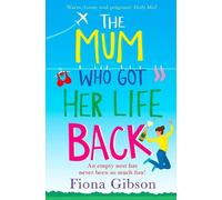 Fiona Gibson The Mum Who Got Her Life Back (Tascabile)