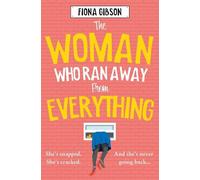 Fiona Gibson The Woman Who Ran Away from Everything (Tascabile)