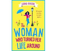 Fiona Gibson The Woman Who Turned Her Life Around (Tascabile)