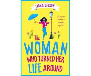 Fiona Gibson The Woman Who Turned Her Life Around (Tascabile)