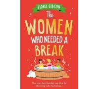 Fiona Gibson The Women Who Needed a Break (Tascabile)