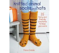 Fiona Goble Knitted Animal Socks and Hats (Tascabile)