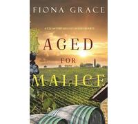 Fiona Grace Aged for Malice (A Tuscan Vineyard Cozy Mystery-B (Copertina rigida)