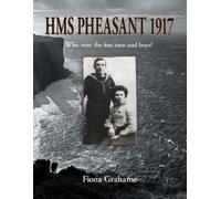 Fiona Grahame HMS Pheasant 1917 (Tascabile)