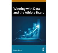Fiona Green Winning with Data and the Athlete Brand (Tascabile)