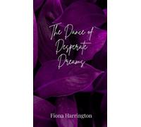Fiona Harrington The Dance of Desperate Dreams (Copertina rigida)