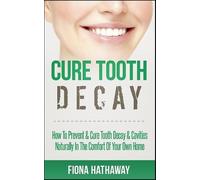 Fiona Hathaway Cure Tooth Decay (Tascabile)