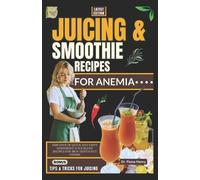 Fiona Henry Juicing and Smoothie Recipes for Anemia (Tascabile)